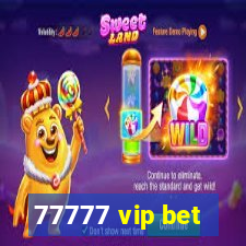 77777 vip bet